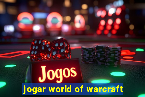 jogar world of warcraft